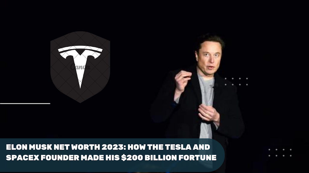 Elon Musk Net Worth 2023: Made His $200 Billion