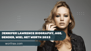 Jennifer Lawrence Biography, Age, Wiki, Net Worth 2023