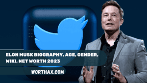 Elon Musk Biography, Age, Gender, Wiki, Net Worth 2023