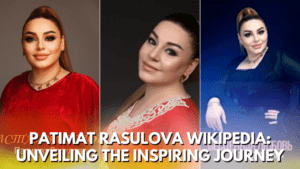 Patimat Rasulova Wikipedia: Explore Inspiring Journey