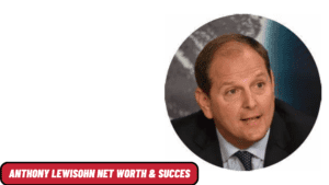 Anthony Lewisohn Net Worth & Succes