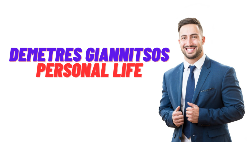 Demetres Giannitsos Personal life
