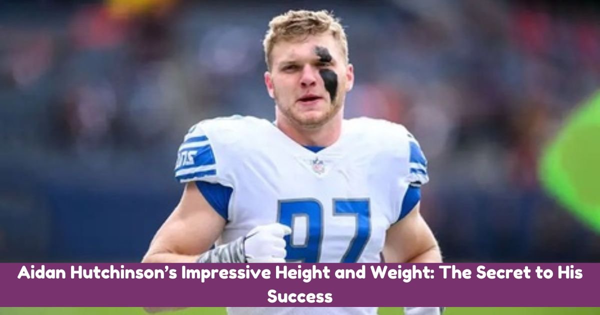 Aidan Hutchinson’s Impressive Height and Weight: The Secret to His Success