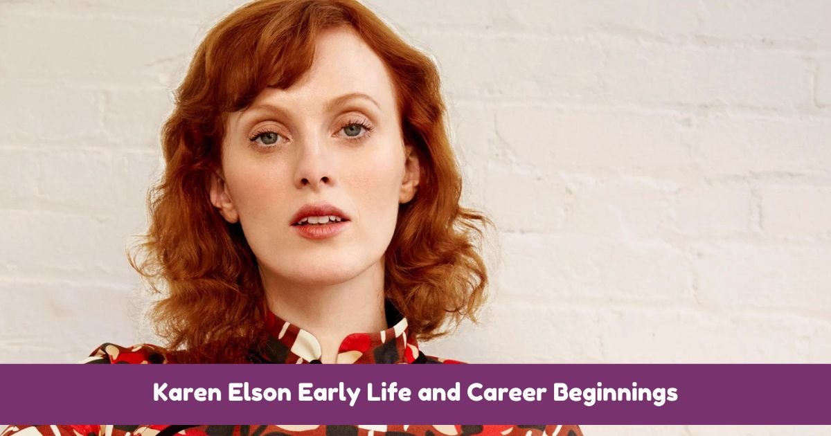 Karen Elson Early Life and Career Beginnings