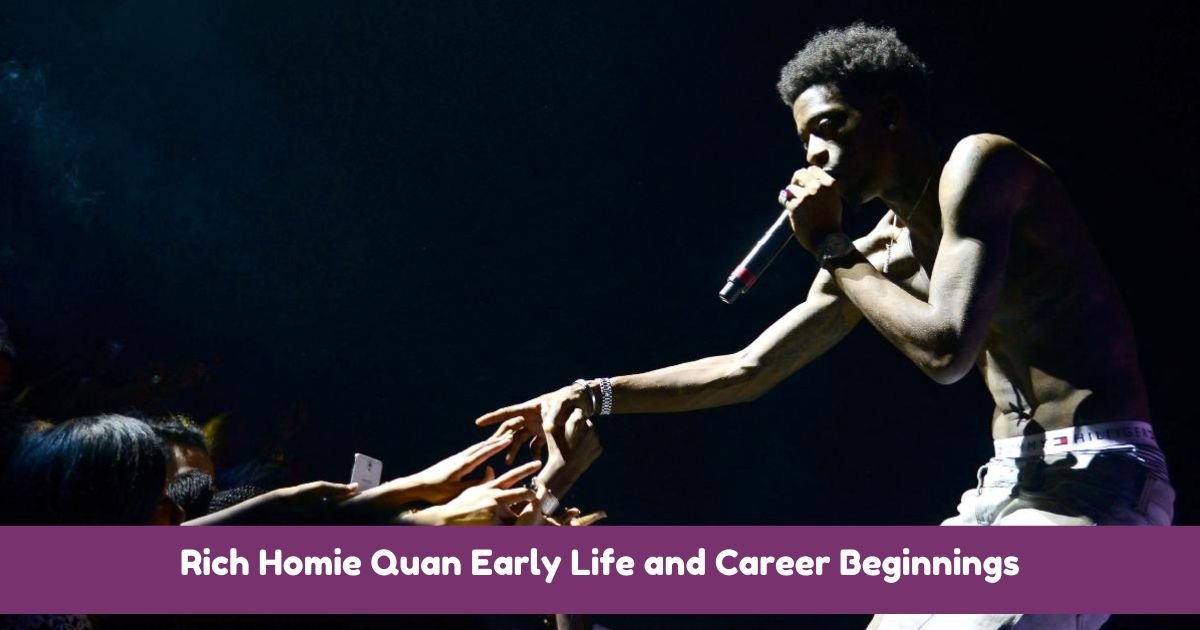 Rich Homie Quan Early Life and Career Beginnings